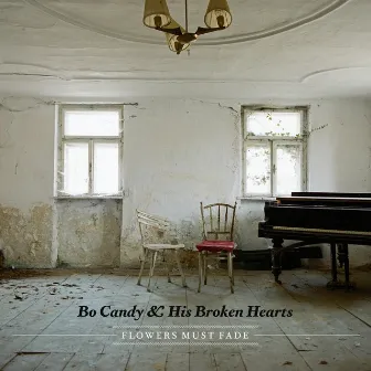 Flowers Must Fade by Bo Candy & His Broken Hearts