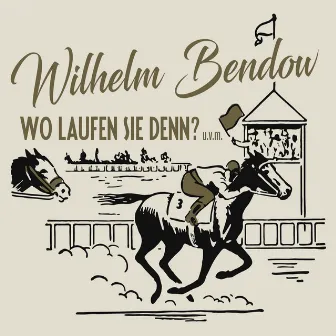 Wo Laufen Sie Denn? by Wilhelm Bendow