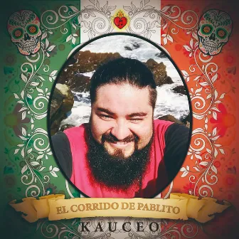 El Corrido de Pablito by Kauceo