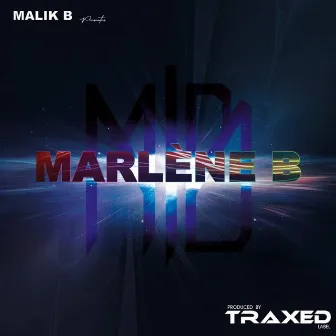 Marlene B (Malik B Mix) by Malik B.