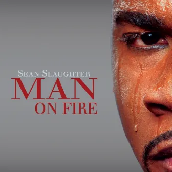 Man on Fire by Sean Slaughter