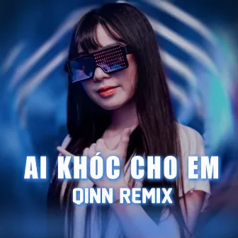 Ai Khóc Cho Em - (Remix) by TVk