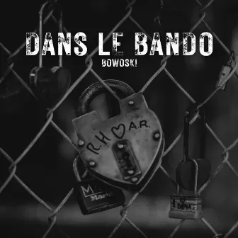 Dans le Bando by Bowoski