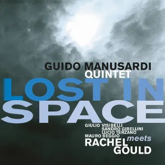 Lost in Space (Guido Manusardi Quintet Meets Rachel Gould) by Rachel Gould