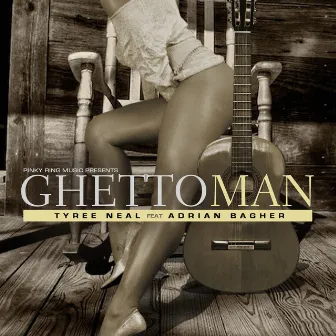 Ghetto Man by Tyree Neal