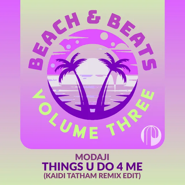 Things U Do 4 Me - Kaidi Tatham Remix Edit