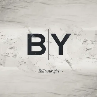 Still Your Girl by Best Youth