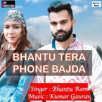 Bhantu Tera Phone Bajda by Bhantu Ram