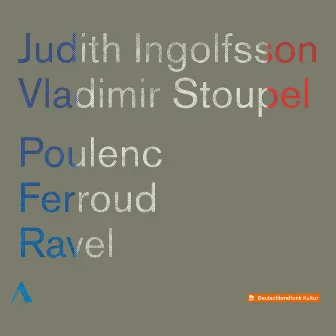 Poulenc, Ferroud & Ravel: Violin Sonatas by Judith Ingolfsson