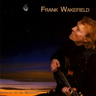 Midnight On The Mandolin by Frank Wakefield