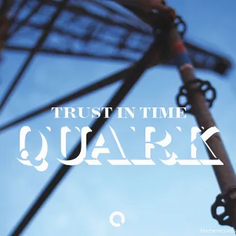 Trust in Time by Quark