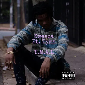 T.M.A.L (Freestyle) by Kweeza