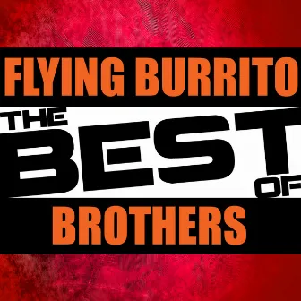 The Best of Flying Burrito Brothers by The Flying Burrito Brothers