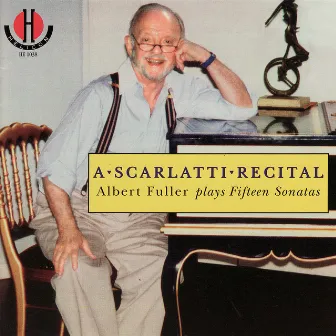 Scarlatti:Albert Fuller Plays Fifteen Sonatas by Albert Fuller