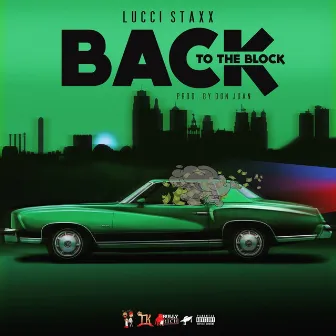 Back to the Block by Lucci Staxx