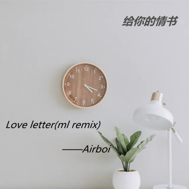 Love Letter - ML Remix