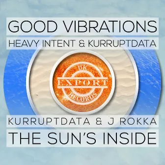 Good Vibrations & The Sun's Inside by J Rokka