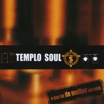 O Que Há de Melhor em Mim by Templo Soul