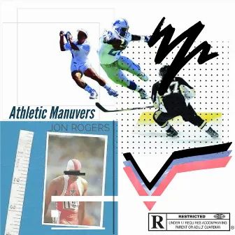 Athletic Manuvers by Jon Rogers