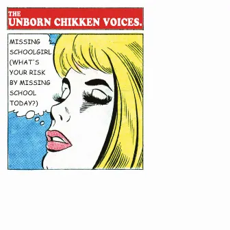 Missing Schoolgirl - Single by The Unborn Chikken Voices