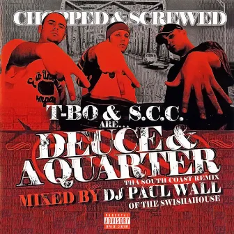 Deuce & a Quarter (Chopped & Screwed) by T-Bo