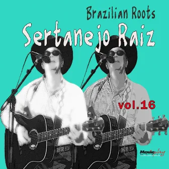 Brazilian Roots: Sertanejo Raiz, Vol. 16 by Jeca Mineiro E Luizinho