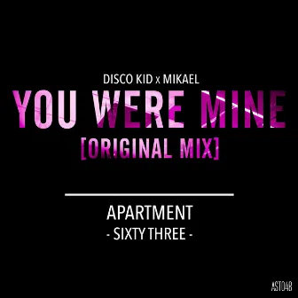 You Were Mine by Disco Kid