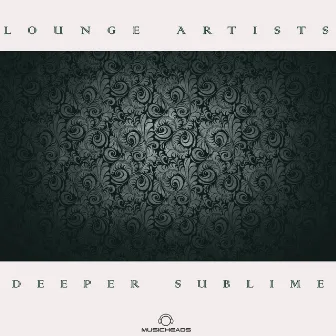 Lounge Artists Pres. Deeper Sublime by Deeper Sublime