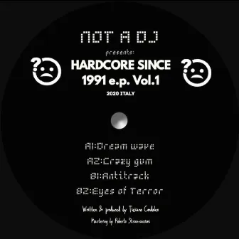 Hardcore since 1991 e.P. Vol. by Not a Dj