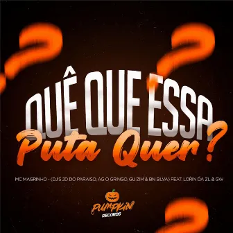 Quê que essa put4 quer ? by DJ AG O GRINGO