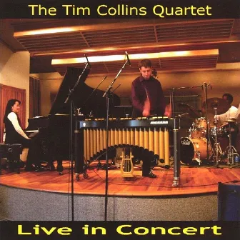 Live in Concert (The Tim Collins Quartet) by Tim Collins