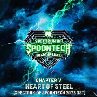 Heart of Steel (Spectrum of Spoontech 2023 OST) by Chapter V