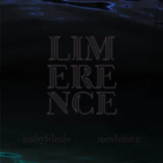 LIMERENCE by BABYBLADE