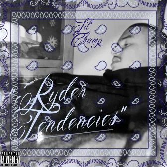 Ryder Tendencies by Lil Champ