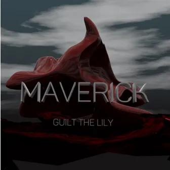 maverick by guilt the lily