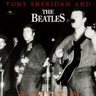 The Legend Begins by Tony Sheridan