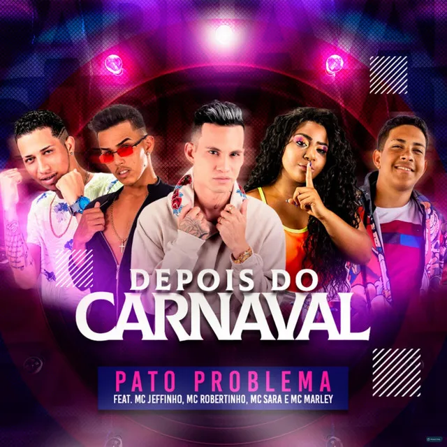 Depois do Carnaval (feat. Mc Sara, Mc Marley, Mc Robertinho & Mc Jeffinho)