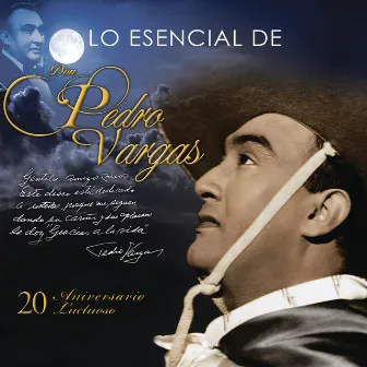 Lo Esencial de Don Pedro Vargas by Pedro Vargas