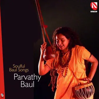 Soulful Baul Songs by Parvathy Baul