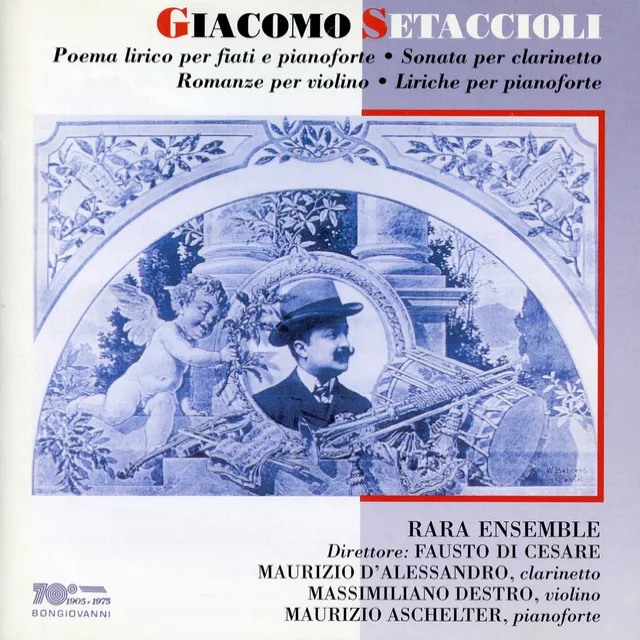 Setaccioli: Poema lirico, Clarinet Sonata in E-Flat Major, Op. 31, 2 Romanze, Berceuse & Lirica