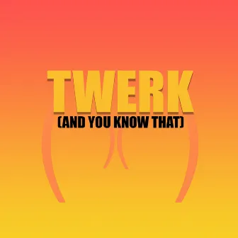 Twerk (And You Know That) by V'dollas