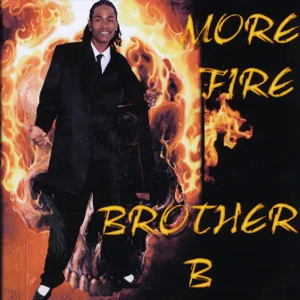 More Fire by Brother B