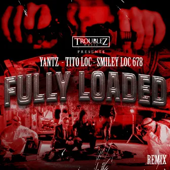 Fully Loaded (Remix) by Yantz