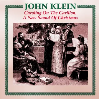 Caroling On The Carillon, A New Sound Of Christmas by John Klein