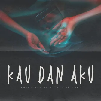 Kau Dan Aku by YourKid ANDY