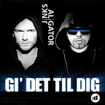 Gi' Det Til Dig (feat. Jinks) by 