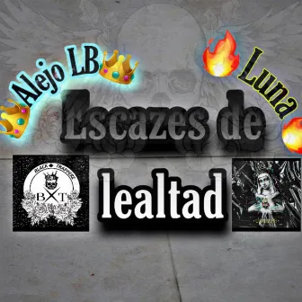 Escazes De Lealtad by Luna