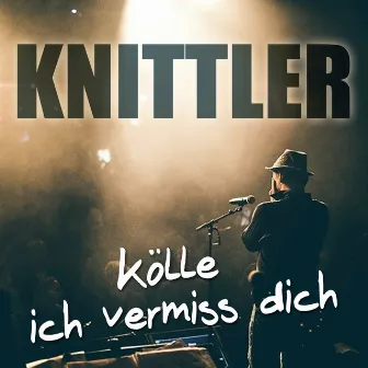 Kölle ich vermiss dich by Knittler