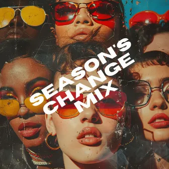 Season's Change Mix: Spring Awakening, Summer Vibes, Autumn Reflection, Winter Chill, Club Music by DJ X Rais