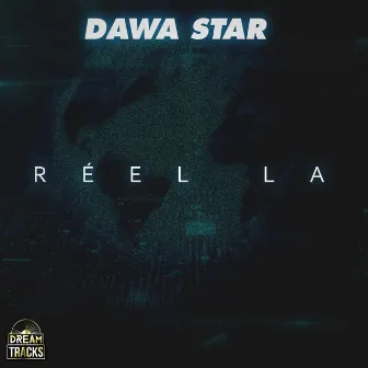 Réel la by Dawa Star